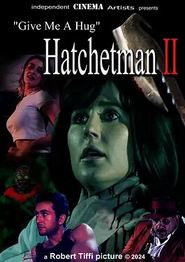 给我一个拥抱 - Hatchetman 2